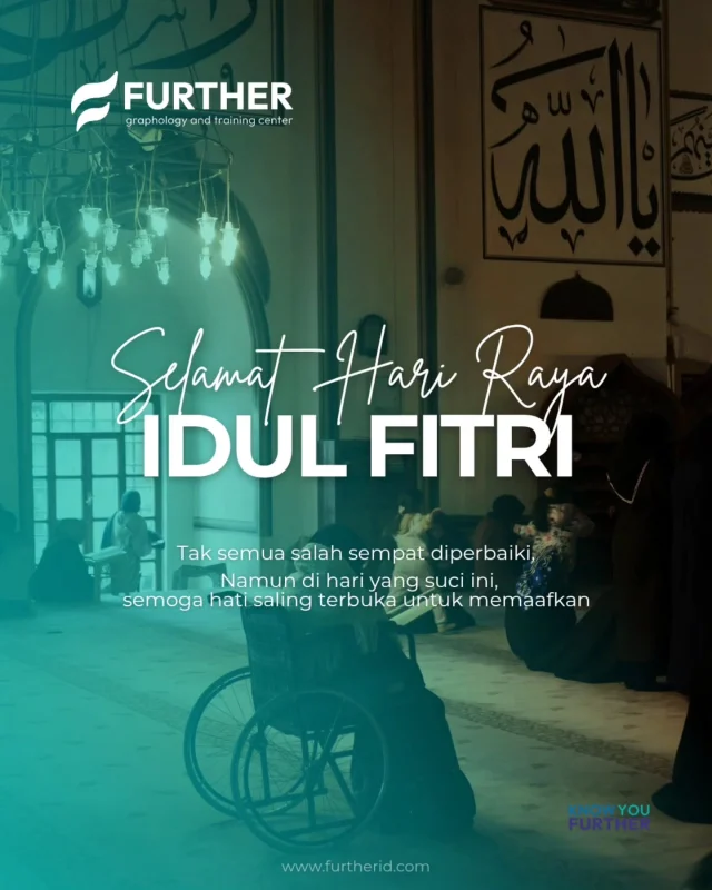 Hari ini, semoga kita saling menemukan maaf,
bukan hanya untuk sesama, tapi juga untuk diri sendiri.  Selamat Idul Fitri, mohon maaf lahir dan batin. ✨  𝗙𝗨𝗥𝗧𝗛𝗘𝗥
graphology and training center
www.furtherid.com
Mail: info@furtherid.com
WA. : 0895-333-56-9988  #knowyoufurther